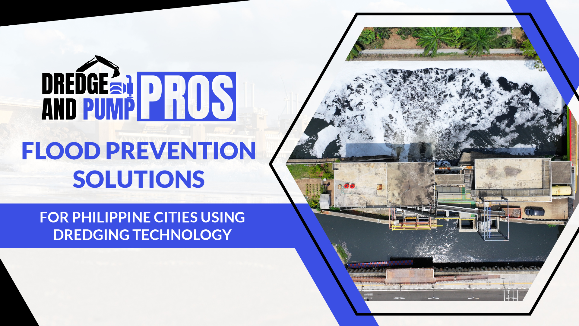 Flood Prevention Solutions for Philippine Cities Using Dredging Technology